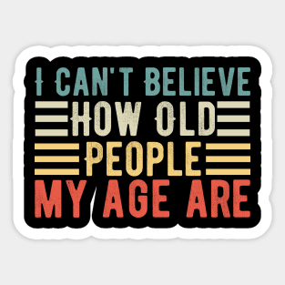 Funny Old Grandpa Birthday Gift idea, Funny Old People Quote Sticker